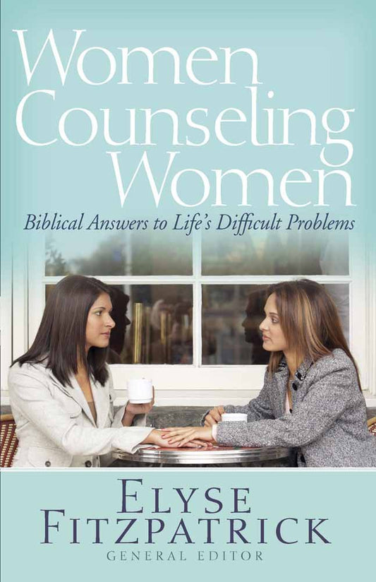 Women Counseling Women by Elyse Fitzpatrick
