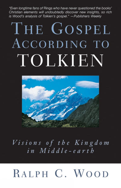 Gospel According to Tolkien by Ralph C. Wood