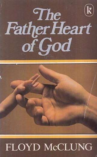 Father Heart of God by Floyd McClung