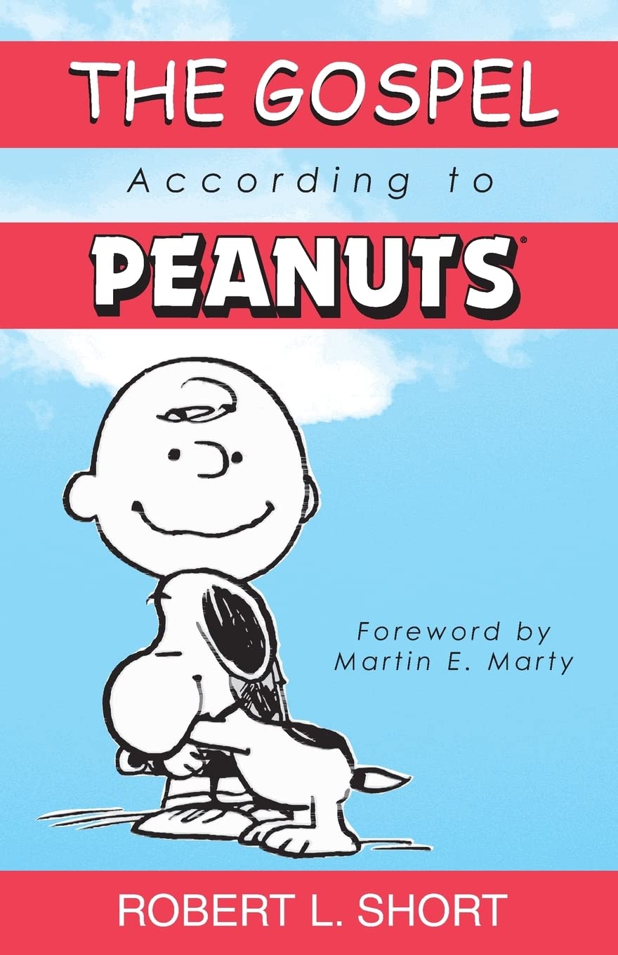 Gospel According to Peanuts by Robert L. Short