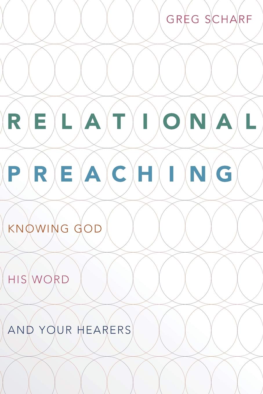 Relational Preaching by Greg Scharf