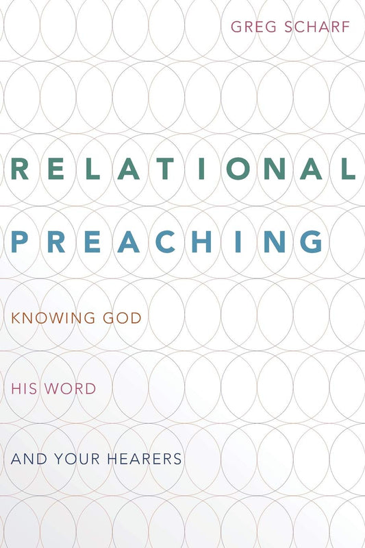 Relational Preaching by Greg Scharf