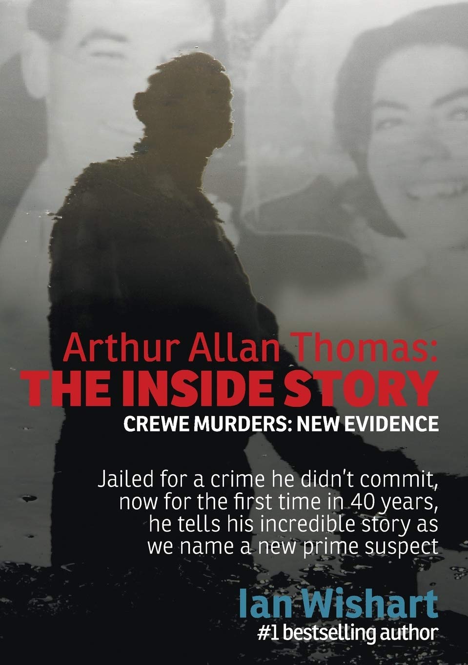 Arthur Allan Thomas: The Inside Story: Crewe Murders: New Evidence by Ian Wishart