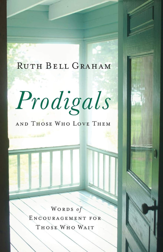 Prodigals and Those Who Love Them by Ruth Bell Graham