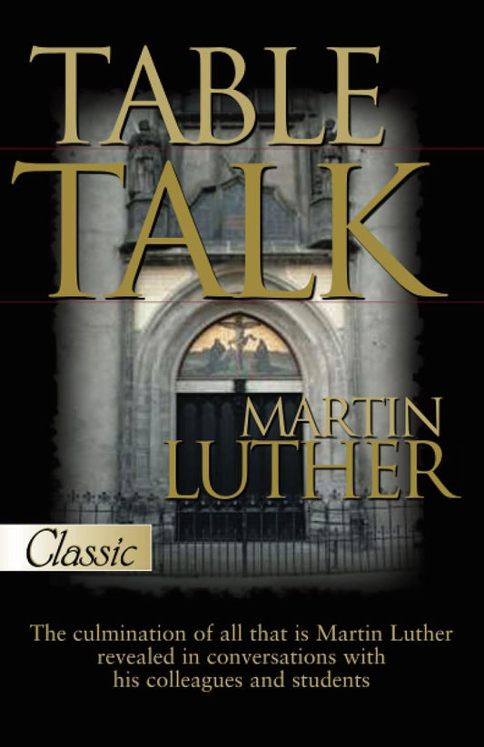 Table Talk by Martin Luther