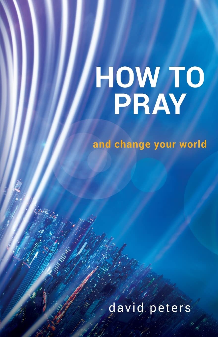 How to Pray by David Peters