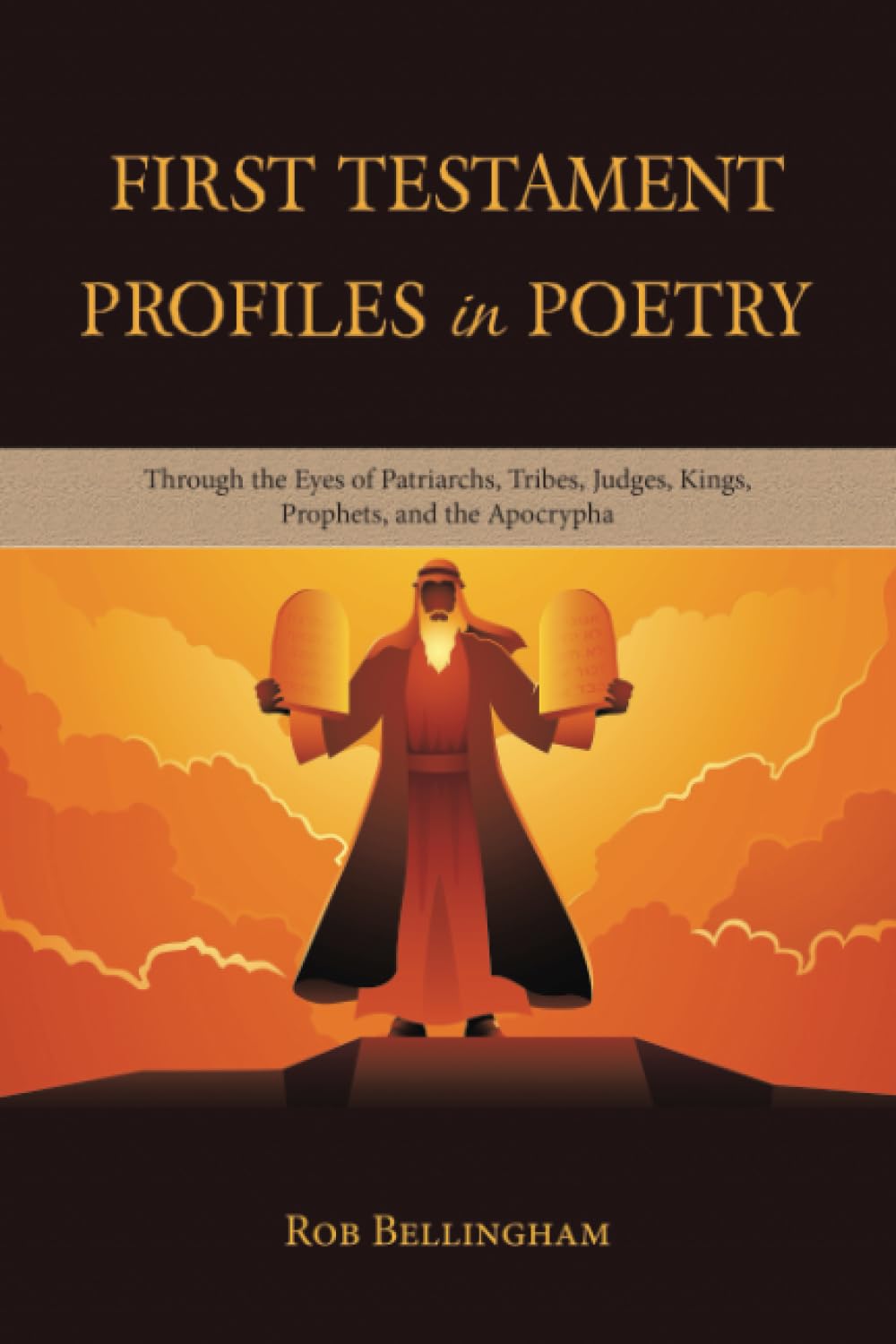 First Testament Profiles in Poetry by Rob Bellingham
