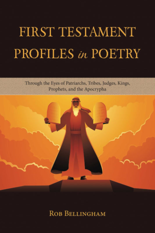 First Testament Profiles in Poetry by Rob Bellingham