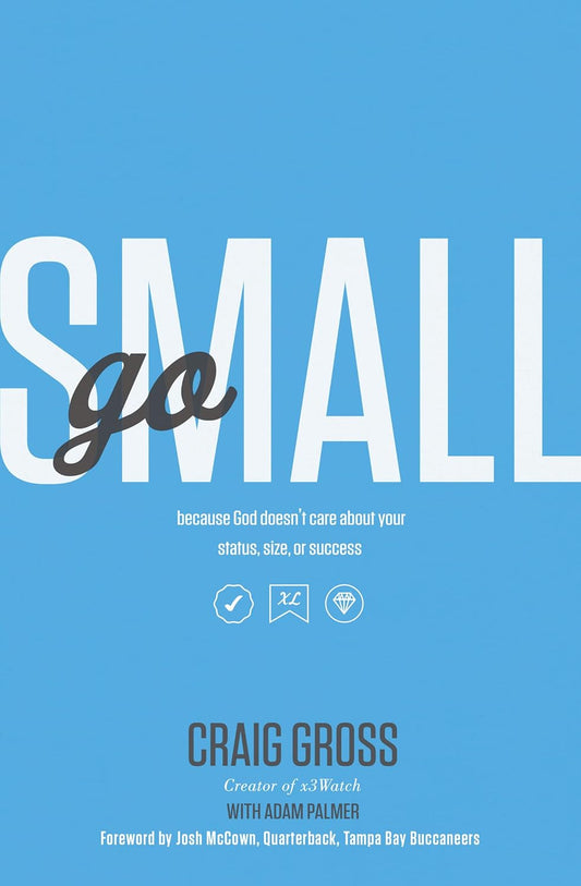 Go Small by Craig Gross