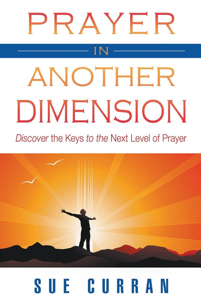 Prayer in Another Dimension by Sue Curran