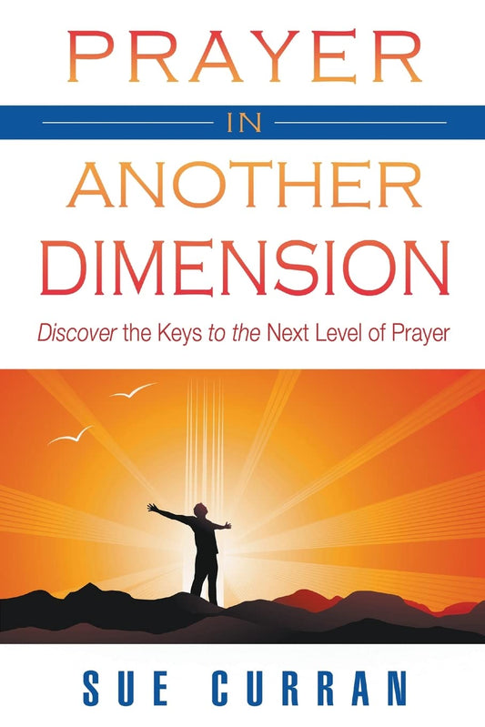 Prayer in Another Dimension by Sue Curran