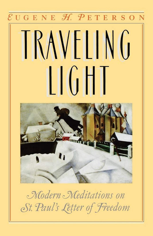 Traveling Light by Eugene H. Peterson