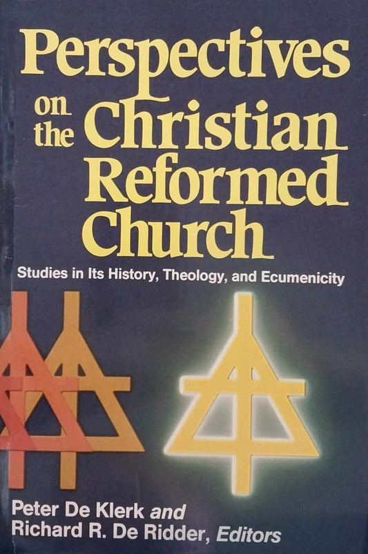Perspectives on the Christian Reformed Church by Peter De Klerk et al image 0