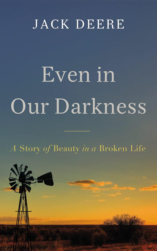 Even in Our Darkness by Jack Deere image 0