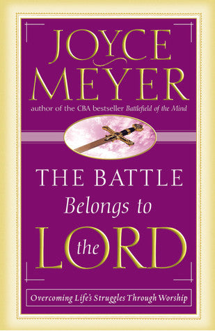 Battle Belongs to the Lord by Joyce Meyer