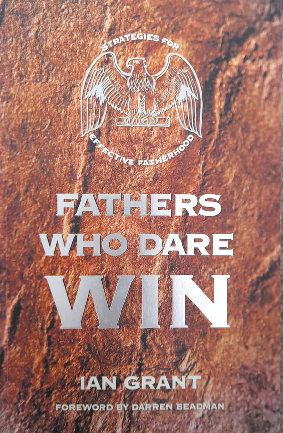 Fathers Who Dare Win by Ian Grant image 1