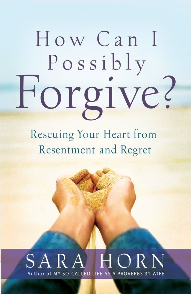 How Can I Possibly Forgive? by Sara Horn image 0