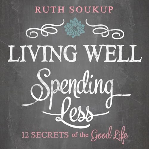 Living Well, Spending Less by Ruth Soukup, Audiobook CD image 0