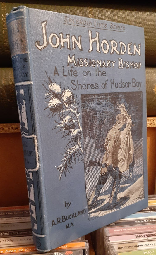 John Horden, Missionary Bishop: A Life on the Shores of Hudson Bay image 0