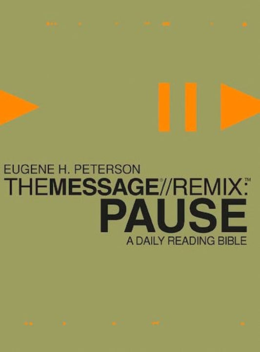 The Message REMIX Pause: The Daily Reading Bible by Eugene Peterson image 0