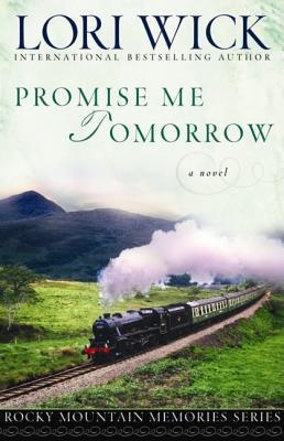 Promise Me Tomorrow (Rocky Mountain Memories #4) by Lori Wick image 0