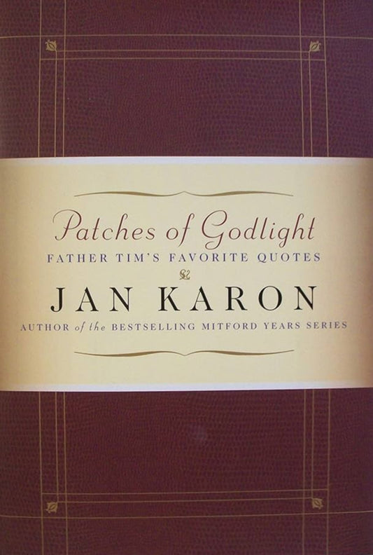 Patches of Godlight: Father Tim's Favourite Quotes by Jan Karon image 0
