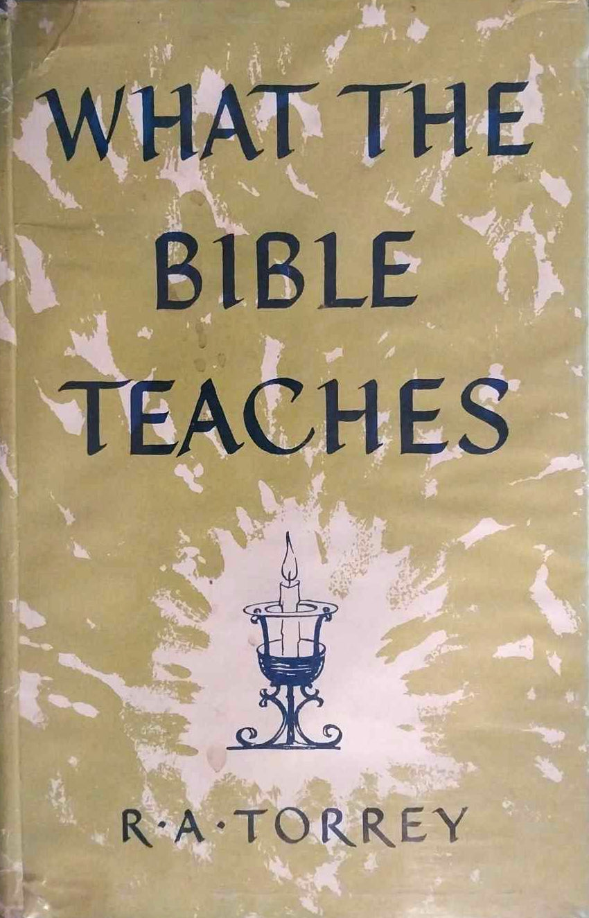 What The Bible Teaches by R.A. Torrey image 0