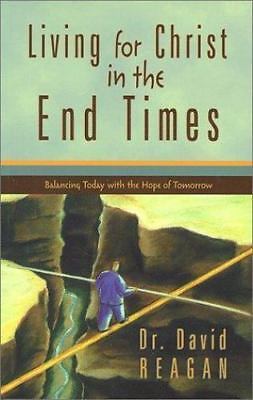 Living for Christ in the End Times by Dr. David Reagan image 0