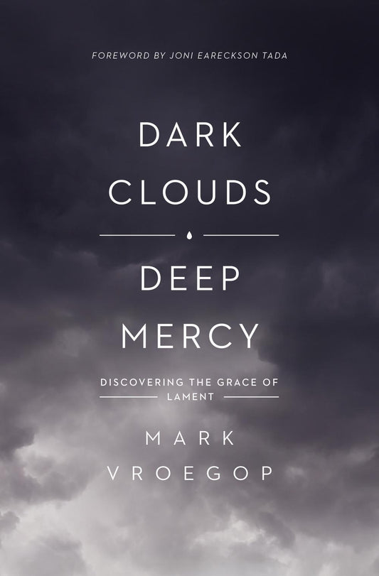 Dark Clouds, Deep Mercy by Mark Vroegop image 0