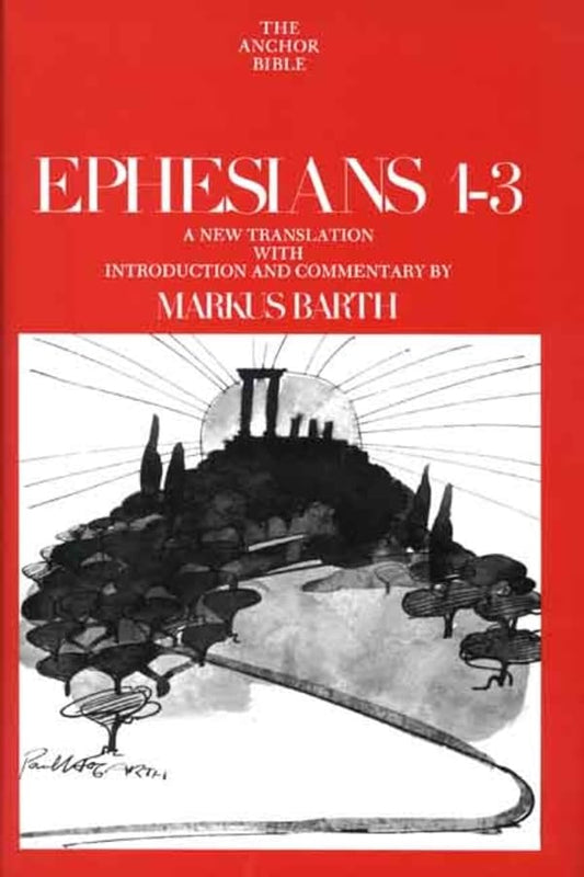 Ephesians 1-3 (Anchor Bible) by Markus Barth image 0