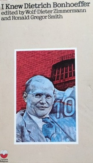 I Knew Dietrich Bonhoeffer ed. by Wolf-Dieter Zimmerman and Ronald Gregor Smith image 0