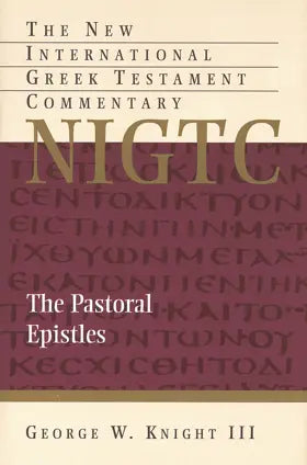 Pastoral Epistles (NIGTC) by George W. Knight III image 0