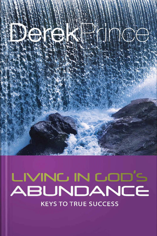 Living in God's Abundance by Derek Prince