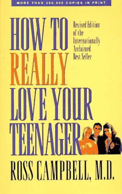 How to Really Love Your Teenager by Ross Campbell image 0