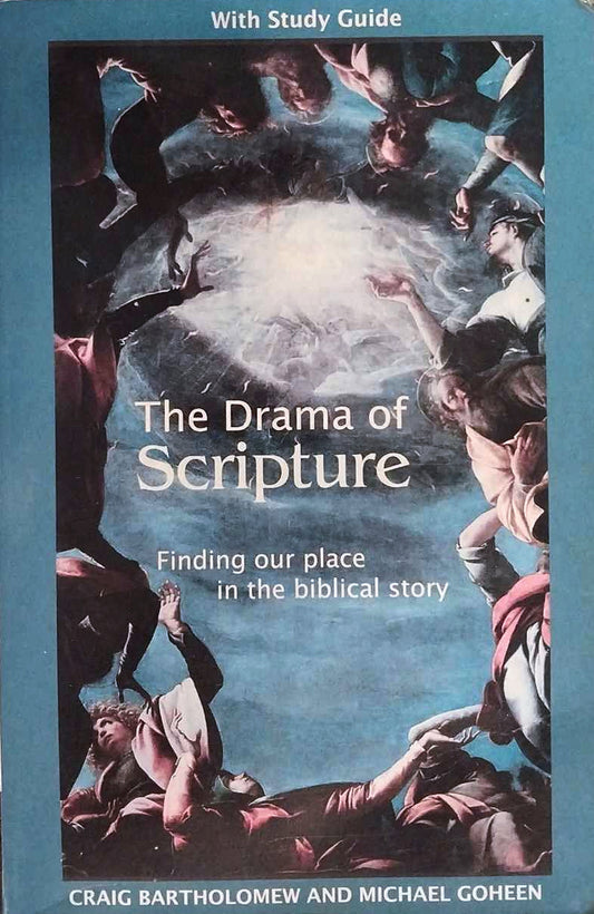 The Drama of Scripture by Craig G. Bartholomew and Michael Goheen image 1