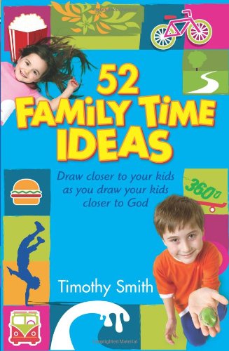 52 Family Time Ideas by Timothy Smith image 0