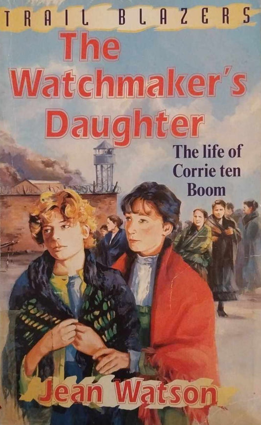 Watchmaker's Daughter: Corrie Ten Boom (Trail Blazers) by Jean Watson image 0