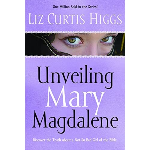 Unveiling Mary Magdalene by Liz Curtis Higgs image 0