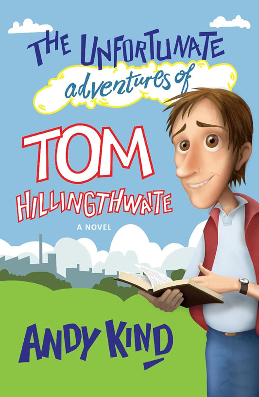 Unfortunate Adventures of Tom Hillingthwaite by Andy Kind image 0