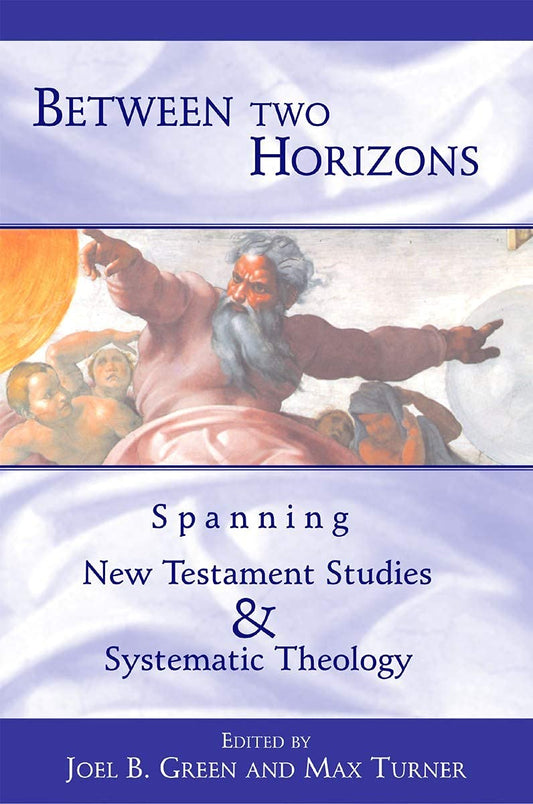 Between Two Horizons: Spanning New Testament Studies & Systematic Theology image 0