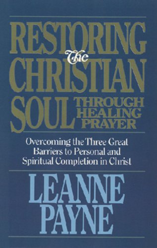 Restoring the Christian Soul by Leanne Payne image 0