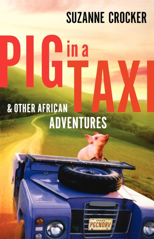 Pig in a Taxi & Other African Adventures by Suzanne Crocker image 0