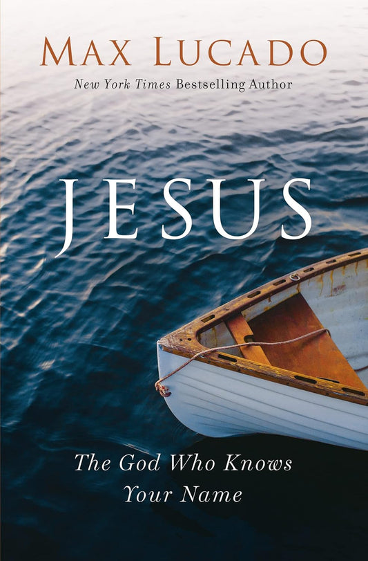 Jesus: The God Who Knows Your Name by Max Lucado image 0