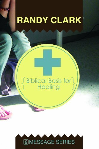 Biblical Basis for Healing by Randy Clark image 0