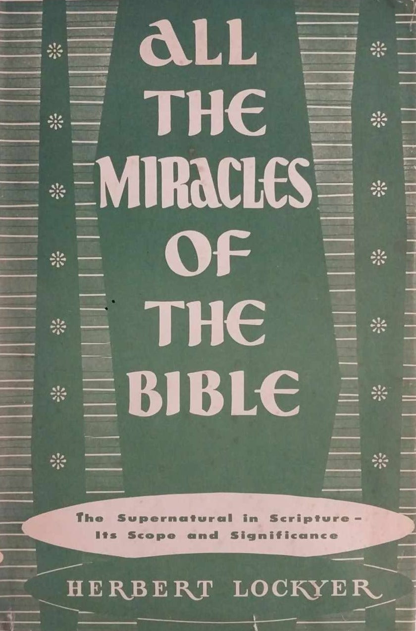 All The Miracles of the Bible by Herbert Lockyer image 1