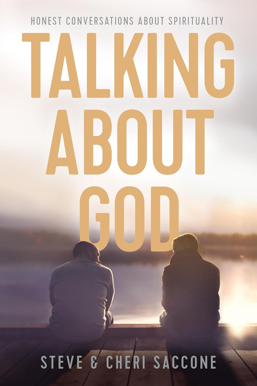 Talking About God: Conversations About Spirituality by Steve & Cheri Saccone image 0