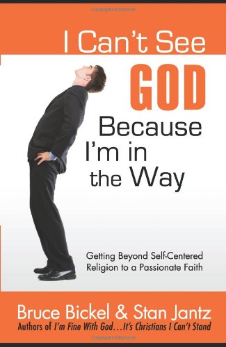 I Can't See God Because I'm In The Way by Bruce Bickel & Stan Jantz image 0