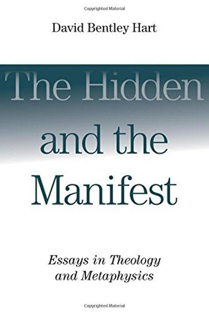 The Hidden and the Manifest: Essays in Theology and Metaphysics by David Hart image 0