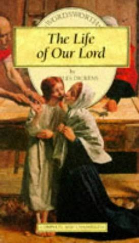 The Life of Our Lord by Charles Dickens image 0