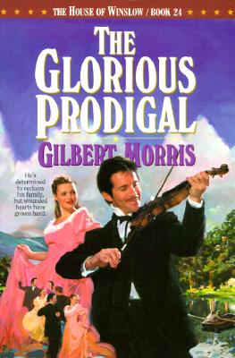 Glorious Prodigal (House of Winslow #24) by Gilbert Morris image 0